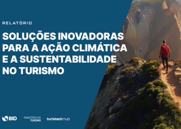 PUBLICAÇÃO DO MINISTÉRIO DO TURISMO INCENTIVA INOVAÇÕES PARA ADAPTAÇÃO CLIMÁTICA E A SUSTENTABILIDADE DO SETOR